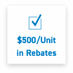 Check Box: $500/Unit in Rebates